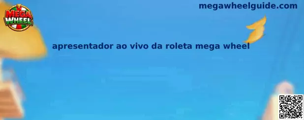 Apresentador ao vivo da roleta mega wheel
