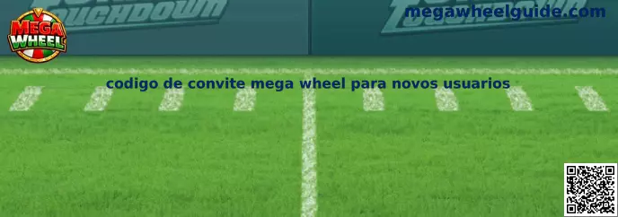 Codigo de convite mega wheel para novos usuarios